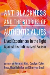 Book cover for antiblackness and the stories of authentic allies